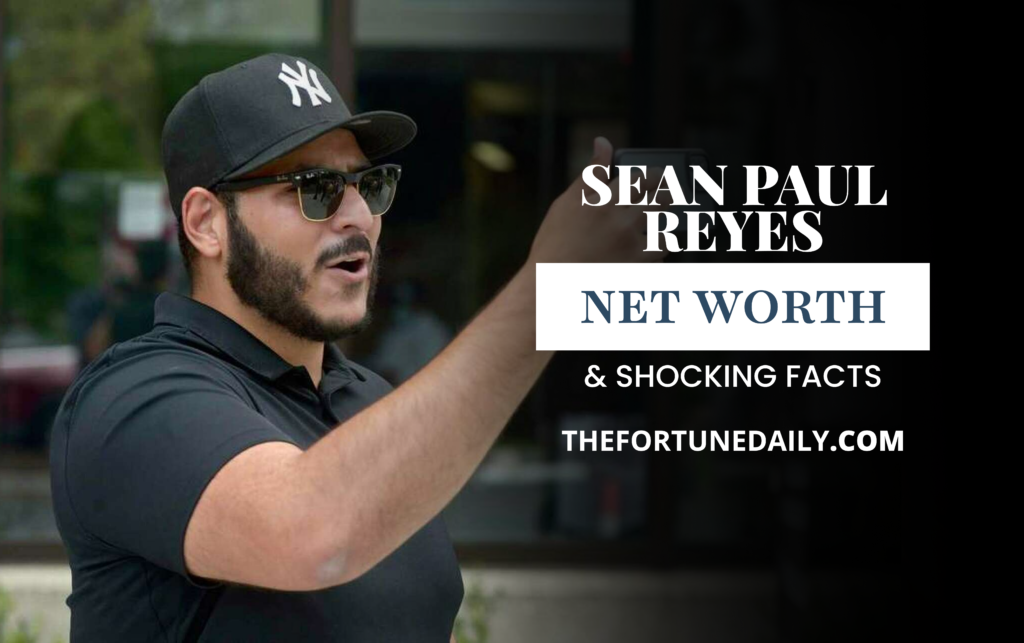Sean Paul Reyes Net Worth & Financial Growth Over The Years