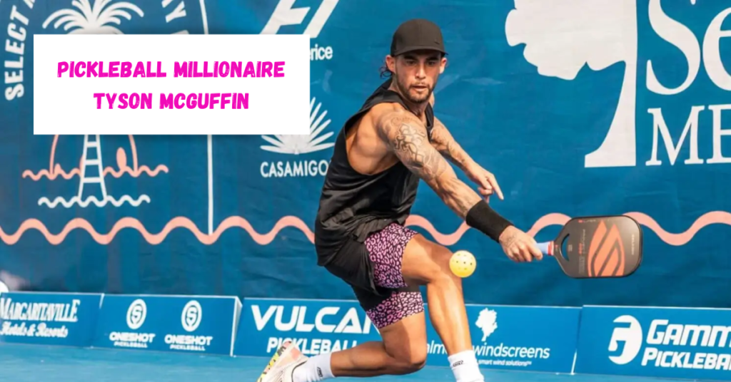 From Tennis Dreams To Pickleball Millions: Tyson McGuffin Net Worth Uncovered