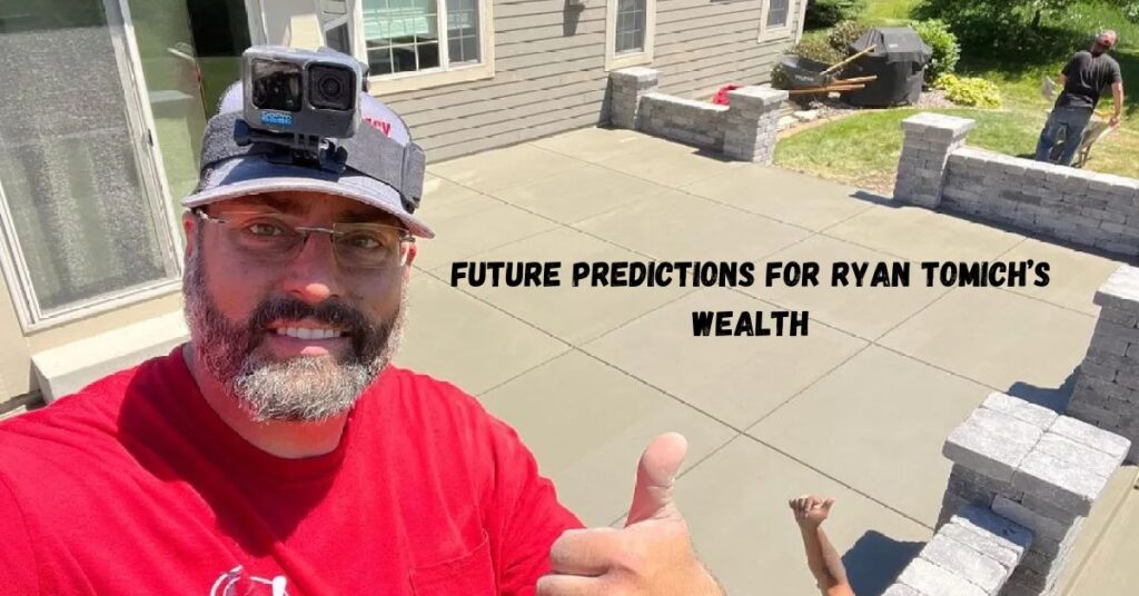 Future Predictions for Ryan Tomich’s Wealth
