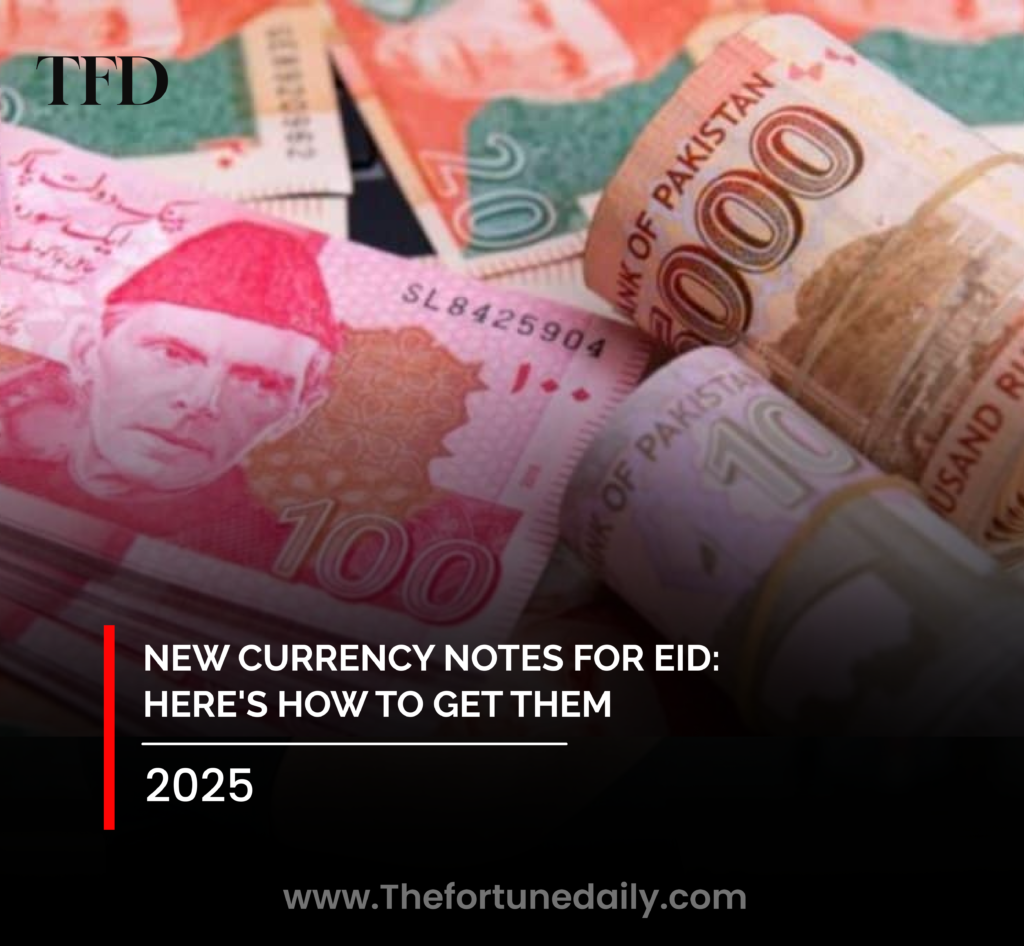 New Currency Notes for Eid: Here’s How to Get Them