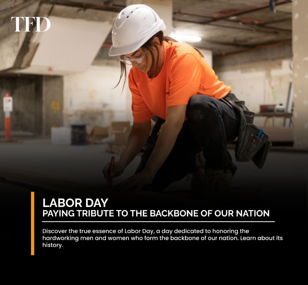 Labor Day: Paying Tribute to the Backbone of Our Nation
