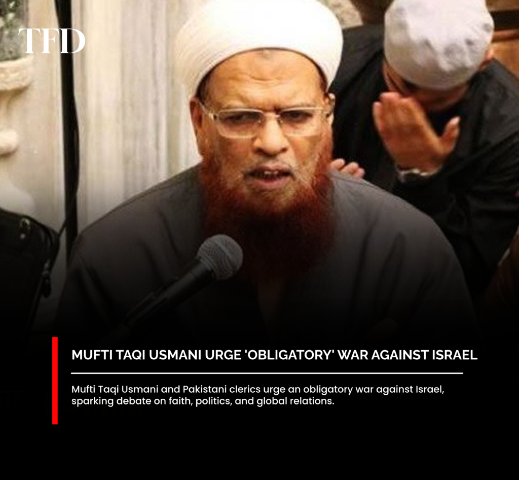 Mufti Taqi Usmani & Leading Pakistani Clerics Urge ‘Obligatory’ War Against Israel