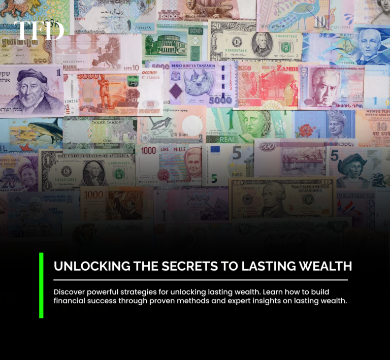 Unlocking the Secrets to Lasting Wealth