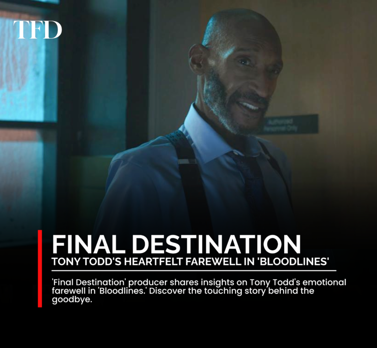 ‘Final Destination’ Producer Reflects on Tony Todd’s Heartfelt Farewell in ‘Bloodlines’
