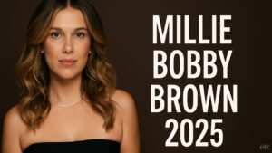 Millie Bobby Brown 2025