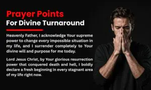 150 Prayer Points for Divine Turnaround