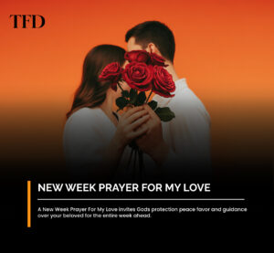 35 Powerful New Week Prayer For My Love