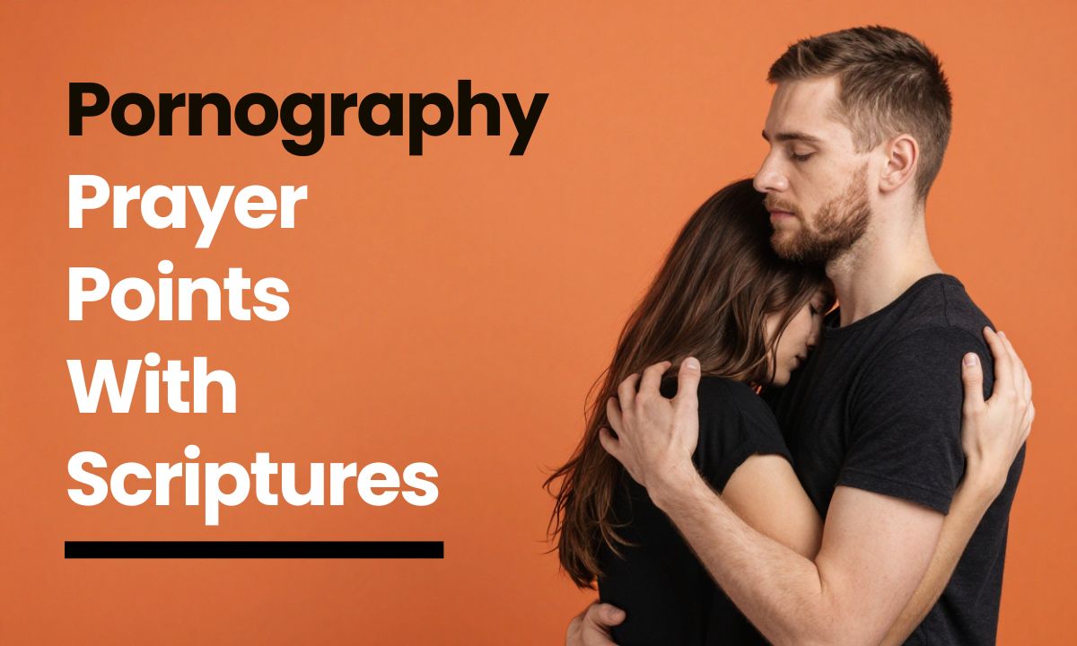 60+ Pornography Prayer Points with Scriptures