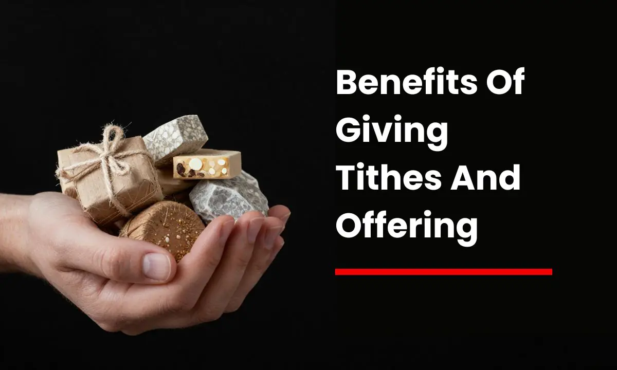Benefits Of Giving Tithes And Offering