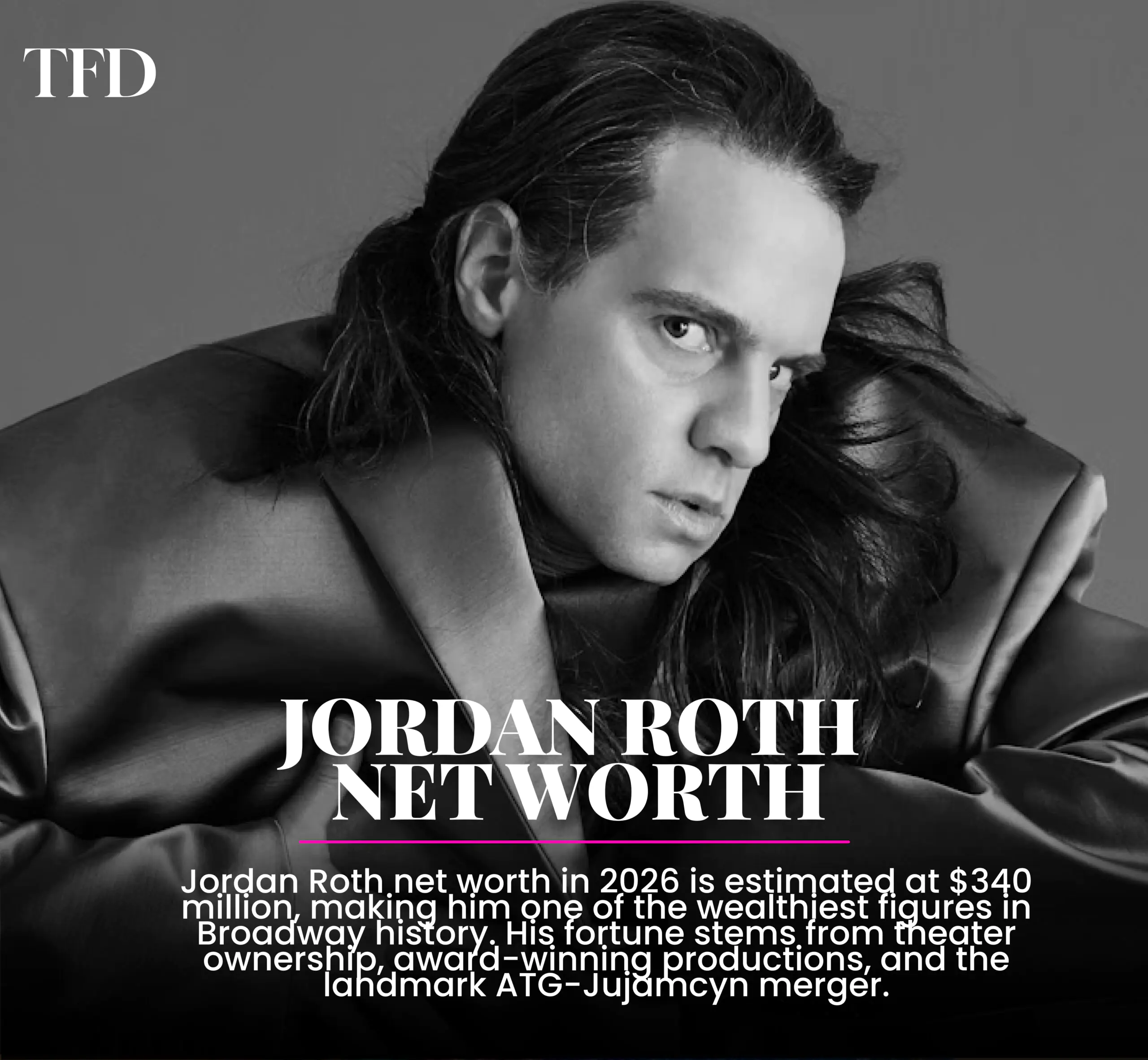 Jordan Roth Net Worth 2026: From Stage to $340M Fortune