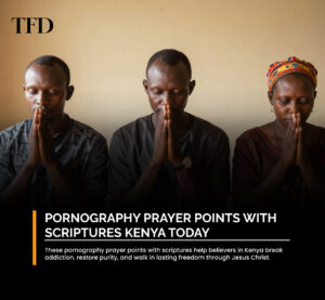 Powerful Pornography Prayer Points with Scriptures Kenya Today