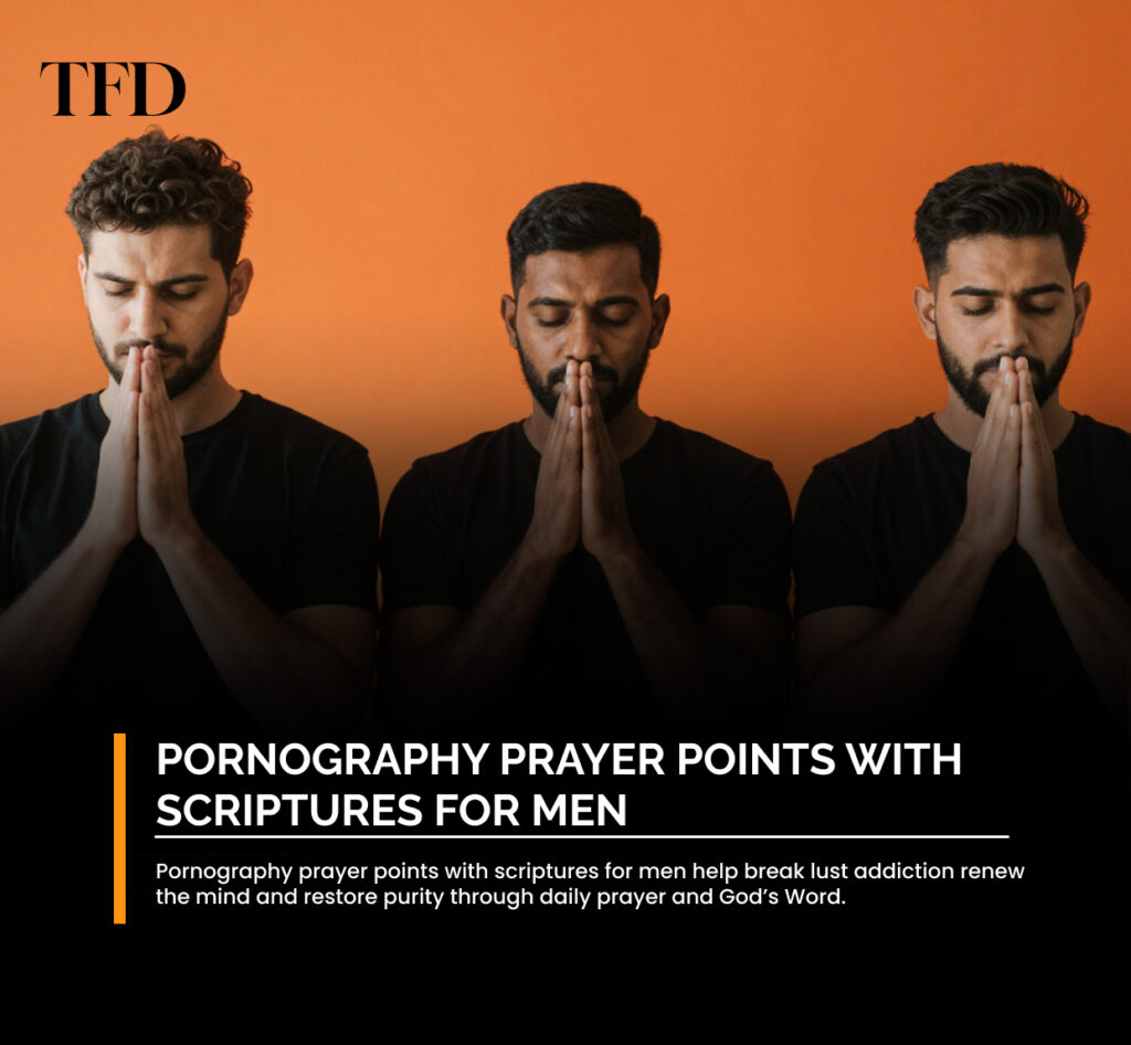 Pornography Prayer Points with Scriptures for Men: A Guide to Overcoming Temptation and Living in Purity