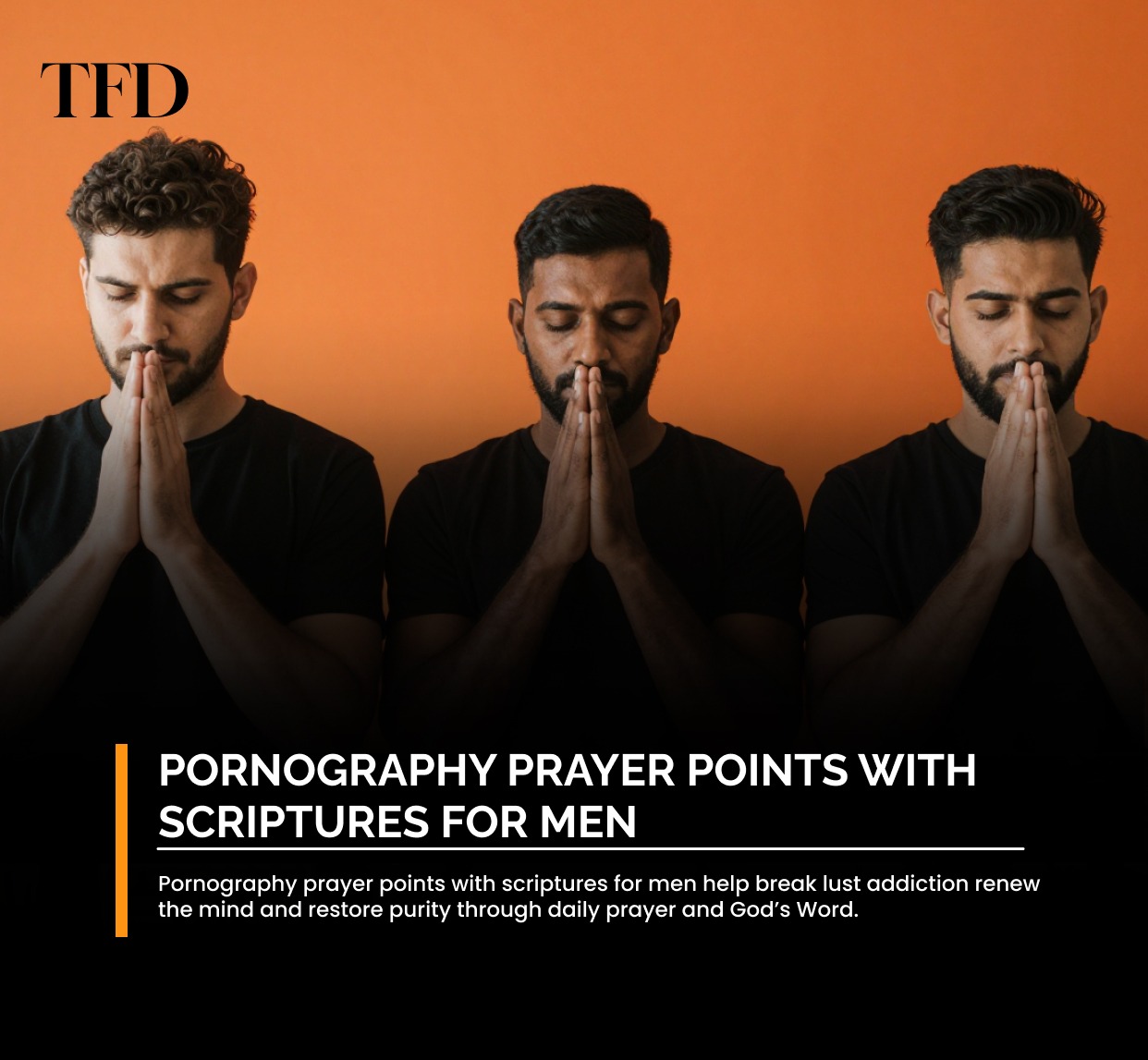 Pornography Prayer Points with Scriptures for Men: A Guide to Overcoming Temptation and Living in Purity