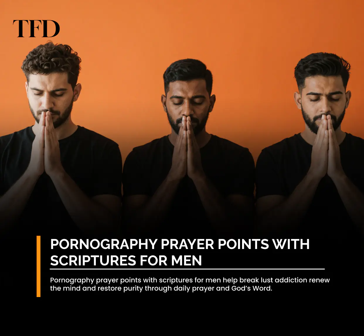 Pornography Prayer Points with Scriptures for Men: A Guide to Overcoming Temptation and Living in Purity