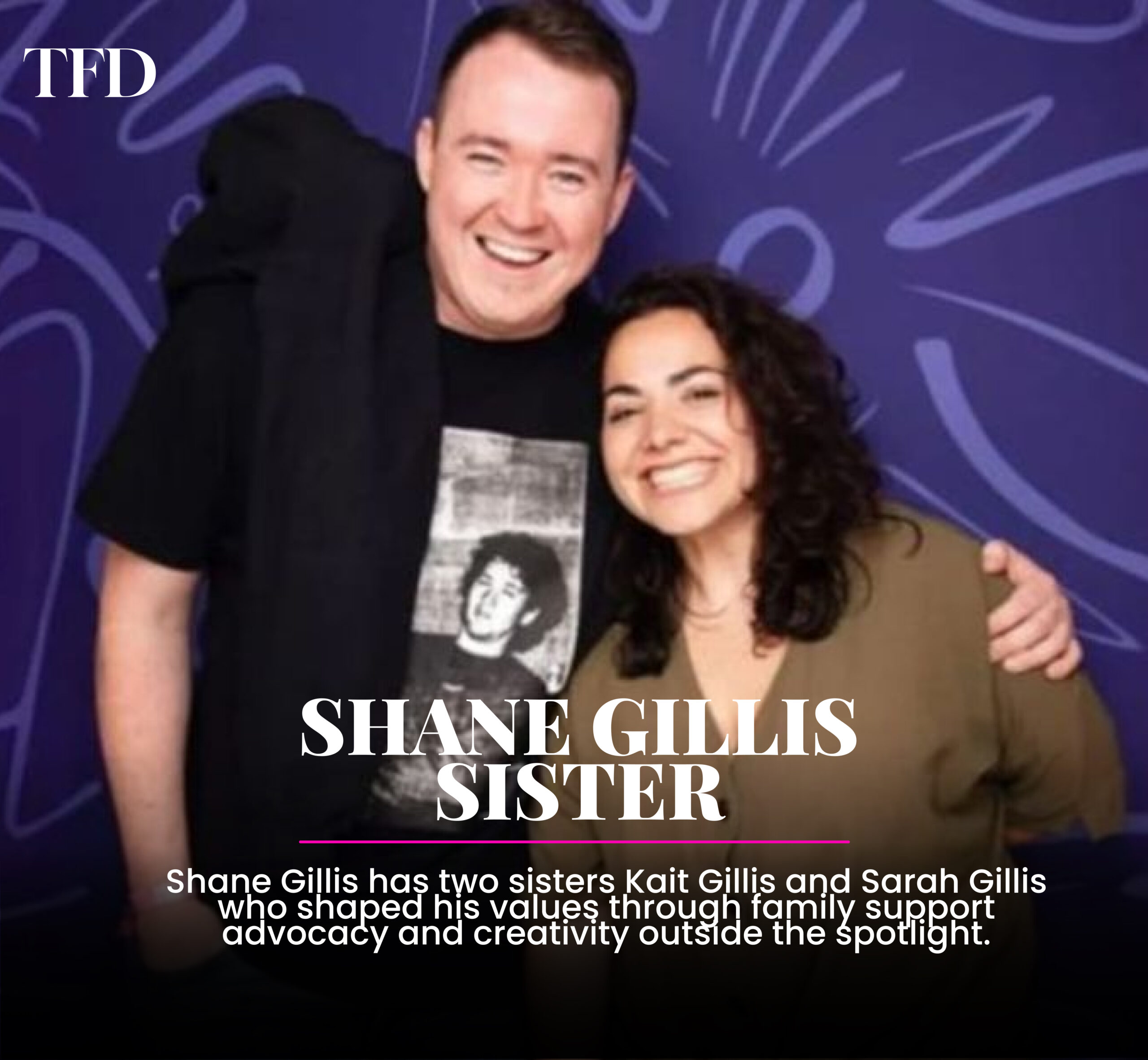 Shane Gillis Sister: Meet Kait and Sarah Gillis and Their Story