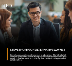 What Is Stevethompson Alternativewaynet? A Complete Beginner Guide