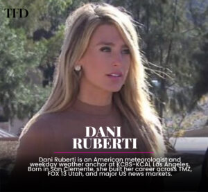 Who is Dani Ruberti? Biography, Age, Height, Husband, Net Worth & Career