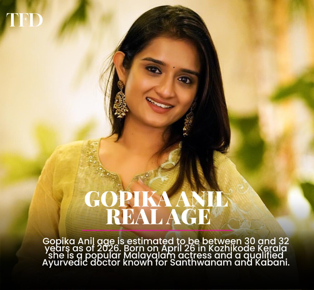 Gopika Anil Age: Biography, Career, Family, Net Worth, And More