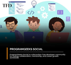 ProgramGeeks Social: Developer Community, Features & Uses