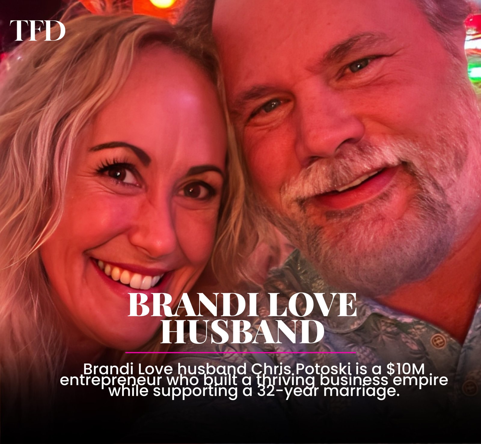 Brandi Love Husband Revealed: Chris Potoski’s Empire, Marriage Secrets & $20M Fortune