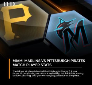 Miami Marlins vs Pittsburgh Pirates Match Player Stats: Full Breakdown of a Thrilling Game