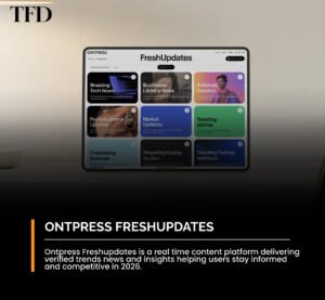 Ontpress Freshupdates: Your Guide to the Latest Trends