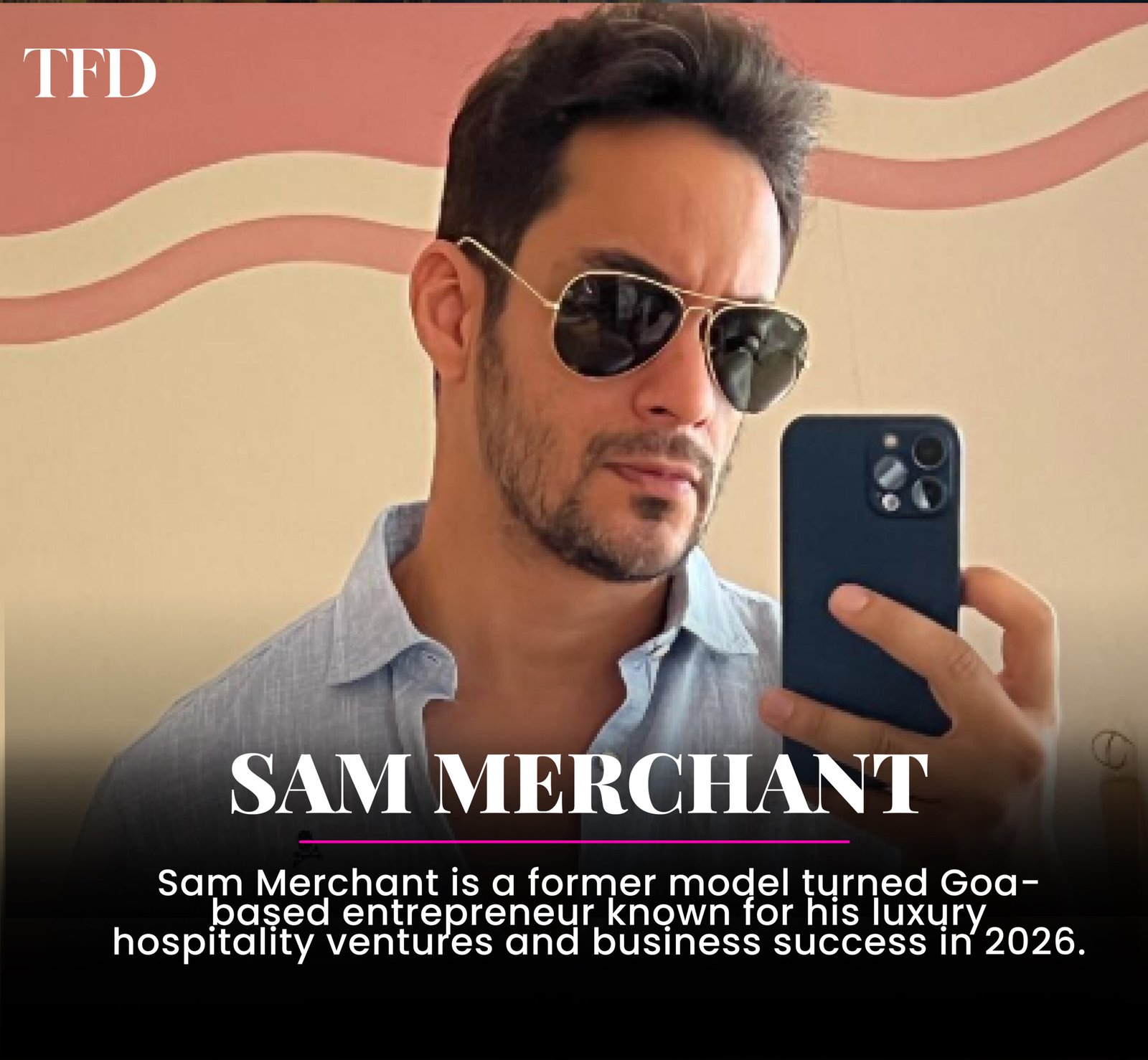 Sam Merchant: Age, Biography, Business Ventures, Net Worth & Lifestyle