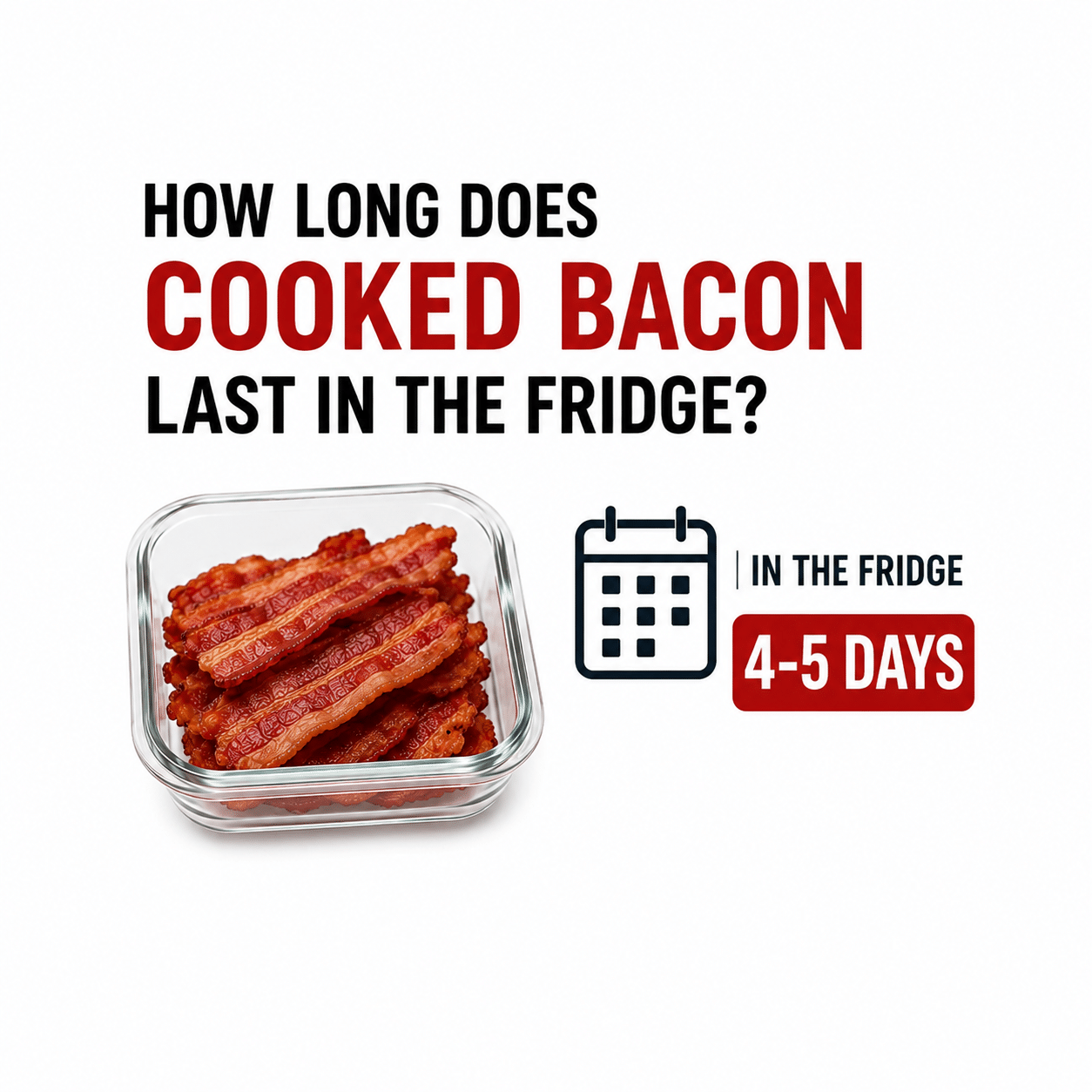 How Long Does Cooked Bacon Last in the Fridge?